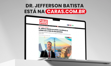 Dr. Jefferson Batista une paixão e excelência no cuidado com a visão de seus pacientes
